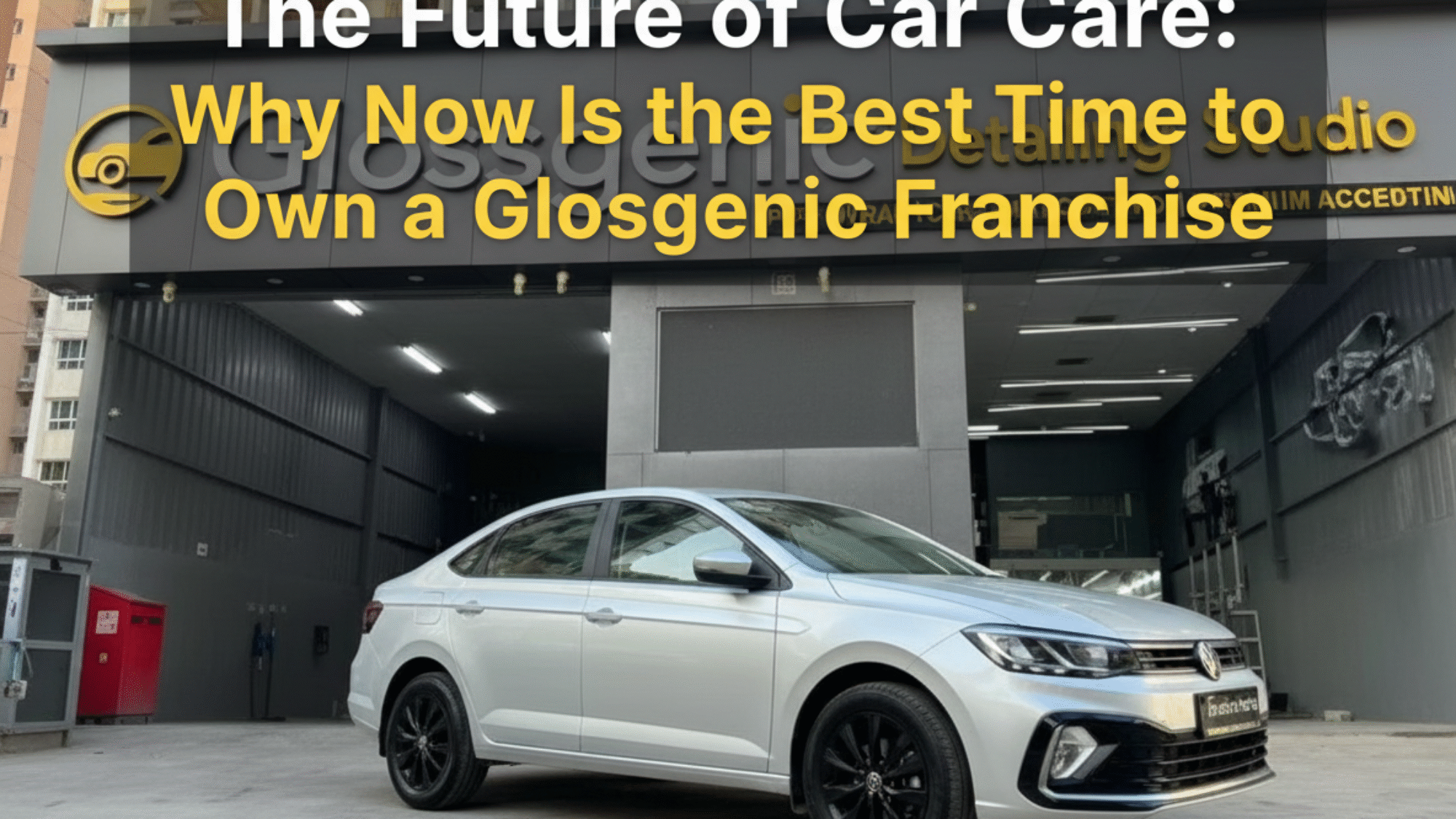 The Future of Car Care: Why Now Is the Best Time to Own a Glossgenic Franchise